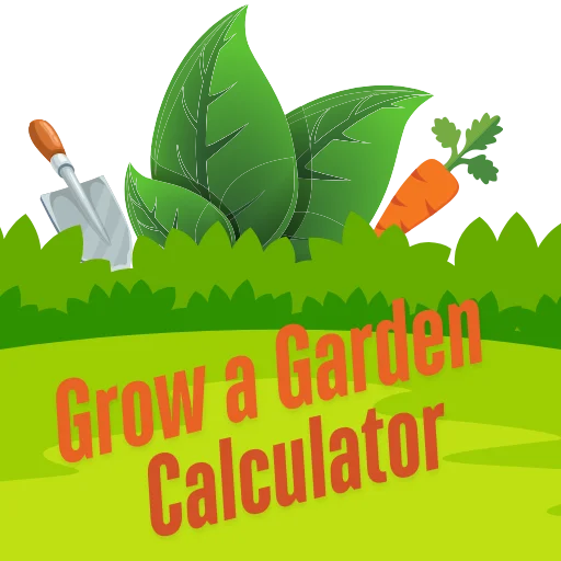 Grow a Garden Calculator